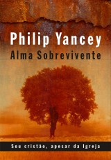 3° - Alma sobrevivente (Philip Yancey)