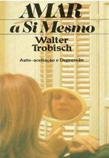 Amar a Si Mesmo (Walter Trobisch)