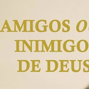 Amigos ou inimigos de Deus? (Jonathan Edwards)