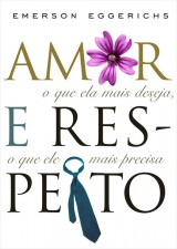 Amor e respeito (Emerson Eggerichs)