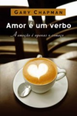 Amor é um verbo (Gary Chapman)