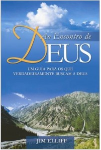 Ao Encontro de Deus (Jim Elliff)