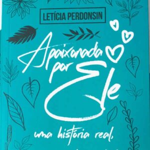 Apaixonada por Ele (Letícia Perdonsin)