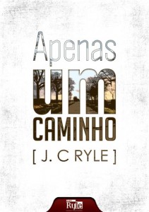 Apenas um caminho (J. C. Ryle)