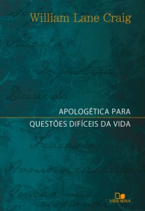 Apologética para Questões Difíceis da Vida (William Lane Craig)