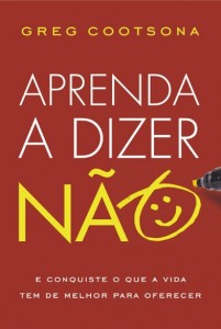 Aprenda a Dizer Não (Greg Cootsona)