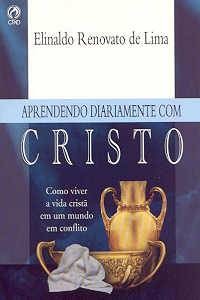 Aprendendo Diariamente Com Cristo (Elinaldo Renovato de Lima)