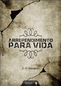 Arrependimento para vida (Charles Haddon Spurgeon)