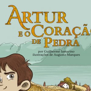 Artur e o coração de pedra (Guilherme Iamarino)