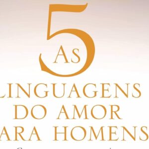 As 5 linguagens do amor para homens (Gary Chapman – Randy Southern)