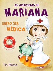 As aventuras de Mariana – Quero ser médica (Marta Ribeiro McAlister)