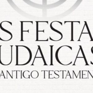 Festas judaicas do Antigo Testamento (Grady S. McMurtry)