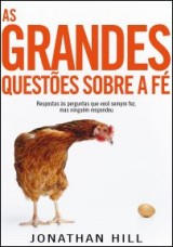 As grandes questões sobre fé (Jonathan Hill)