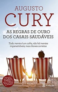 As Regras de Ouro dos Casais Saudáveis (Augusto Cury)