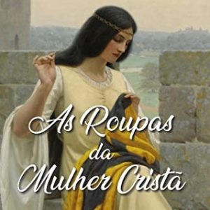 As roupas da mulher cristã (Camila Rebeca Teixeira)