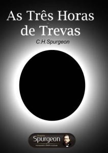 As Três Horas de Trevas (Charles Haddon Spurgeon)