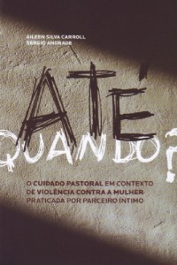 Até quando? (Aileen Silva Carroll – Sérgio Andrade)