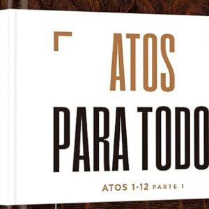 Atos para todos: Atos 1-12 (N.T. Wright)