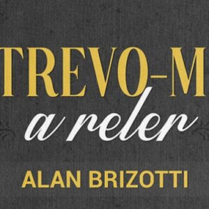 Atrevo-me a reler (Alan Brizotti)