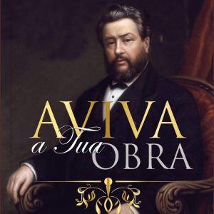 Aviva a tua obra (Charles Haddon Spurgeon)