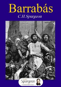 Barrabás (Charles Haddon Spurgeon)