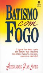 Batismo com Fogo (Hernandes Dias Lopes)