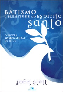 Batismo e plenitude do Espírito Santo (John Stott)