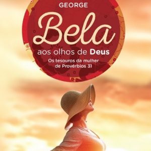 Bela aos olhos de Deus (Elizabeth George)