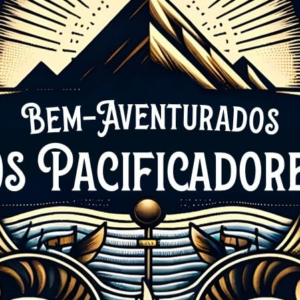 Bem-aventurados os pacificadores (Thomas Watson)