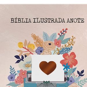 Bíblia Ilustrada Anote NVT – Florescer