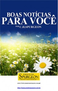 Boas Notícias Para Você (Charles H. Spurgeon)