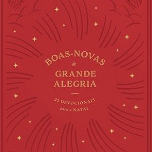 Boas-novas de grande alegria (John Piper)