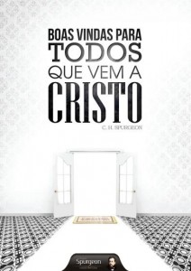 Boas vindas para todos que vem a Cristo (Charles H. Spurgeon)