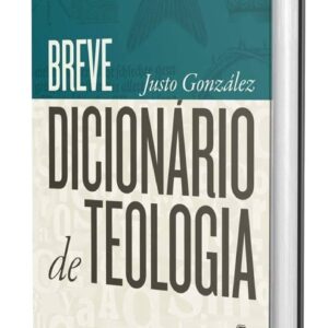 Breve dicionário de teologia (Justo Gonzalez)