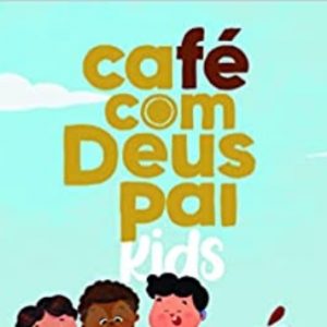 Café com Deus Pai Kids (Junior Rostirola)