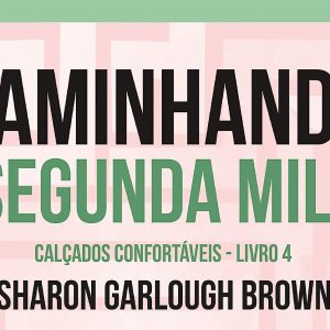 Caminhando a segunda milha (Sharon Garlough Brown)