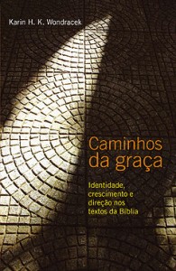 Caminhos da graça (Karin Hellen Kepler Wondracek)