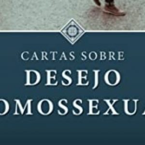 Cartas sobre desejo homossexual (Douglas Wilson)