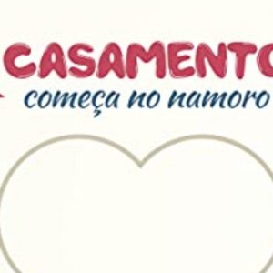 Casamento começa no namoro (Junior Meireles)