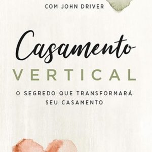 Casamento vertical (Dave Wilson – Ann Wilson – John Driver)