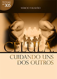 Célula: cuidando um dos outros (Márcio Valadão)