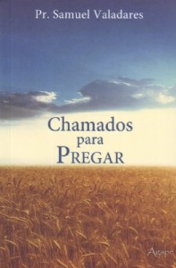 Chamados para pregar (Samuel Valadares)