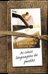 As cinco linguagens do perdão (Gary Chapman e Jennifer M. Thomas)