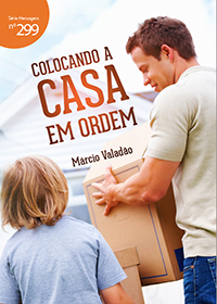 Colocando a casa em ordem (Márcio Valadão)