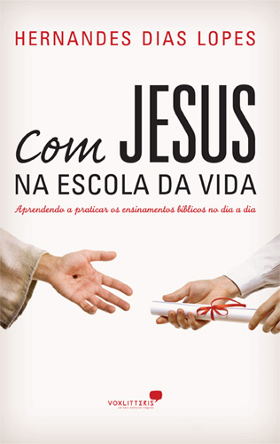 Com Jesus na Escola da Vida (Hernandes Dias Lopes)