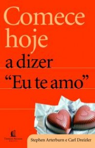 Comece hoje a dizer Eu te amo (Stephen Artburn – Carl Dreizler)