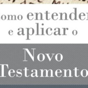 Como entender e aplicar o Novo Testamento (Andrew David Naselli)