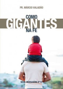 Como Gigantes Na Fé (Márcio Valadão)