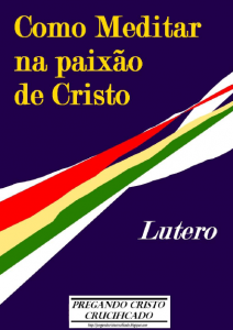 Como Meditar na Paixão de Cristo (Martinho Lutero)