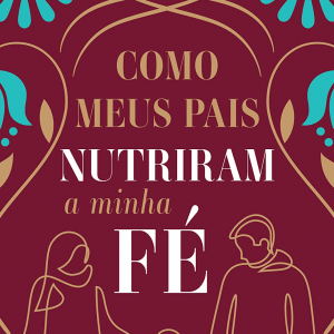 Como meus pais nutriram a minha fé (Elisabeth Elliot)